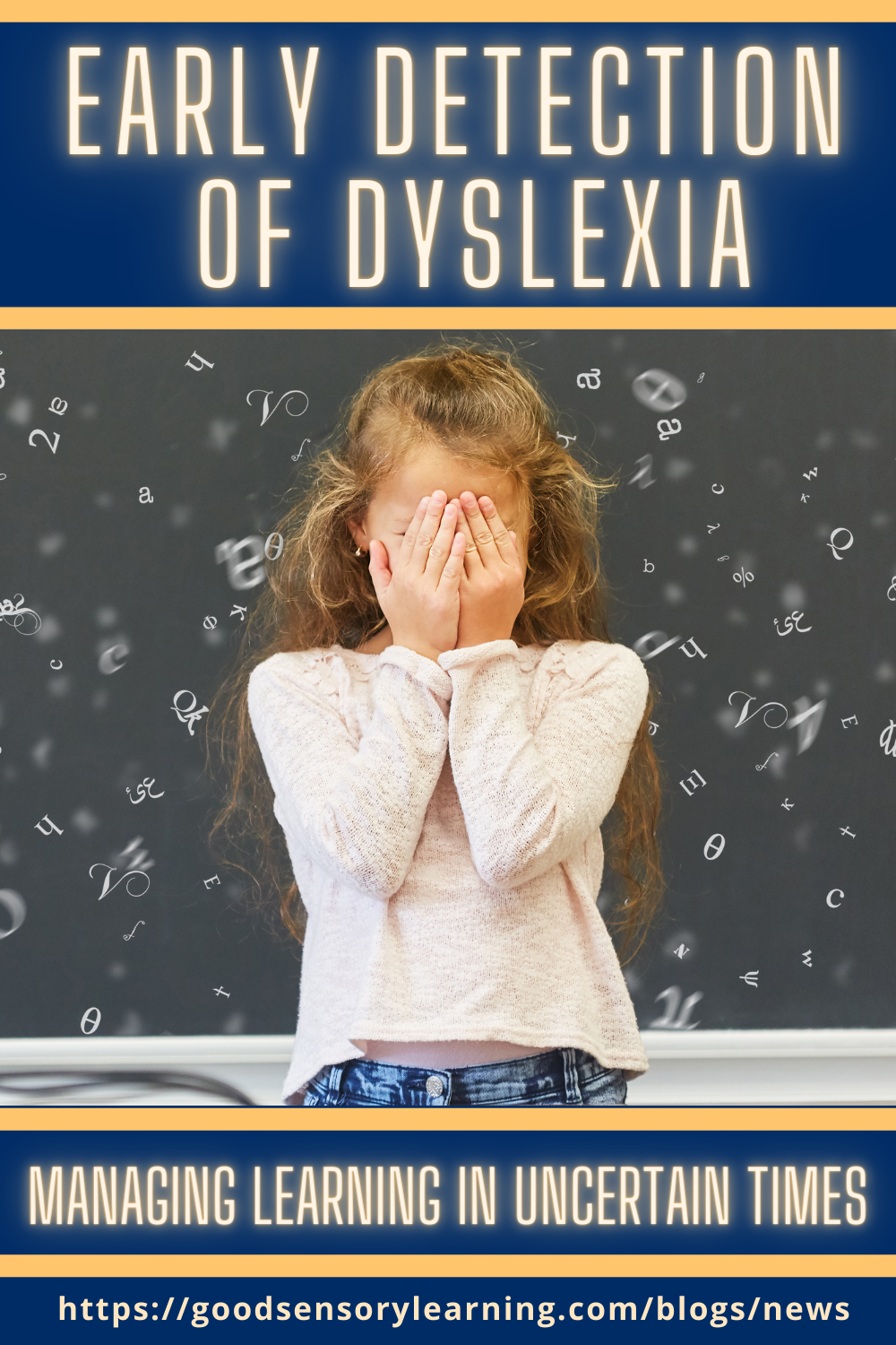 Early detection of dyslexia graphic showing a young child covering her face in front of a chalkboard with floating letters, highlighting early warning signs and learning challenges.
