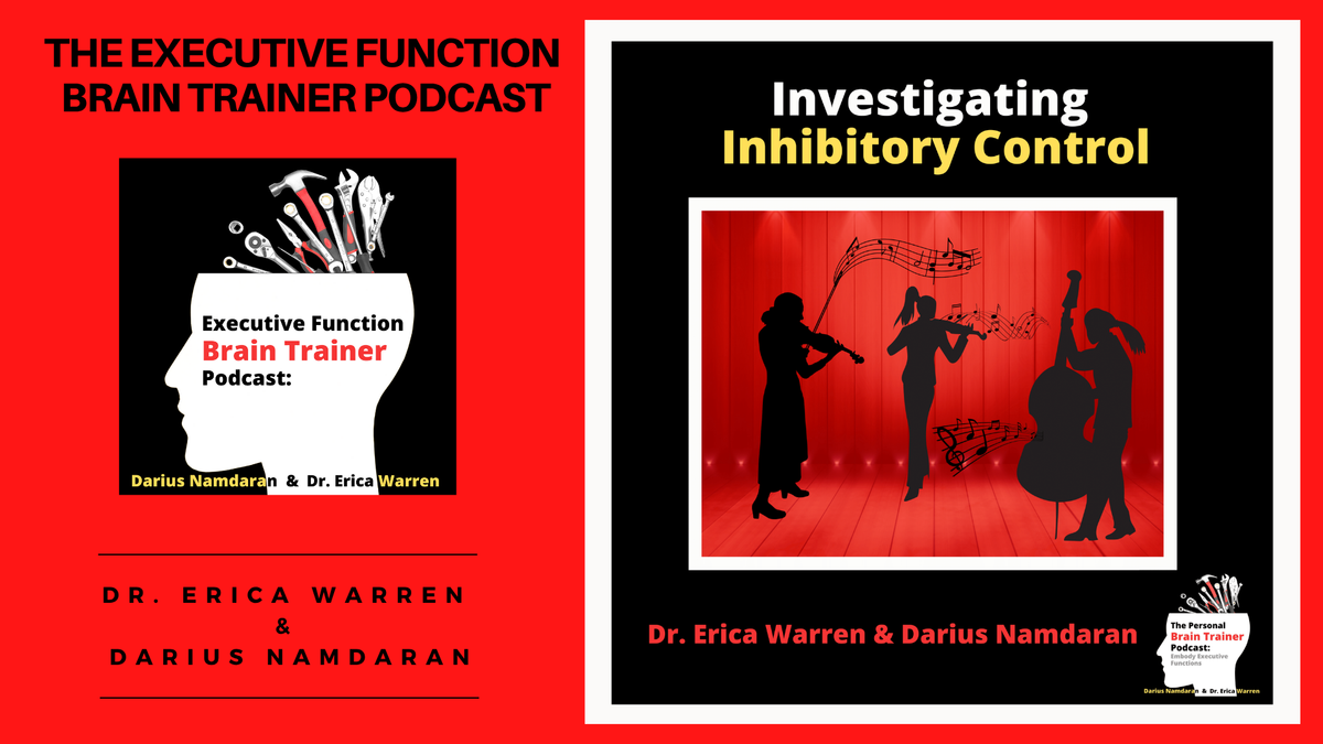 Episode 6: Investigating Inhibitory Control - The Executive Function Brain Trainer Podcast