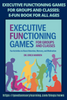 Executive Functioning Games for Groups and Classes: EFUN For All Ages