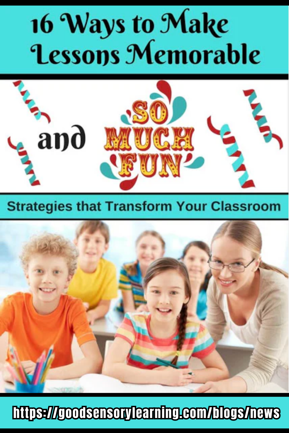 Classroom scene showing a teacher working with happy students to represent strategies for making lessons engaging and memorable.