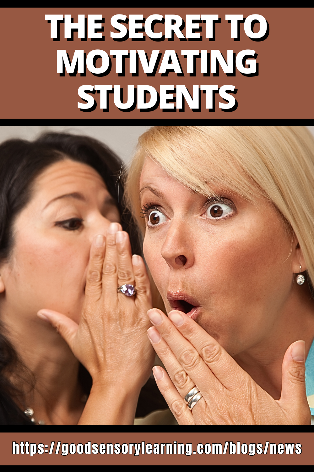 Two women whispering with surprised expressions beneath the headline “The Secret to Motivating Students,” illustrating curiosity and engagement in learning motivation.