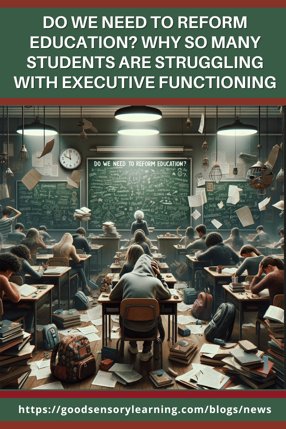 Classroom scene showing overwhelmed students struggling with executive functioning, illustrating the need to reform education.