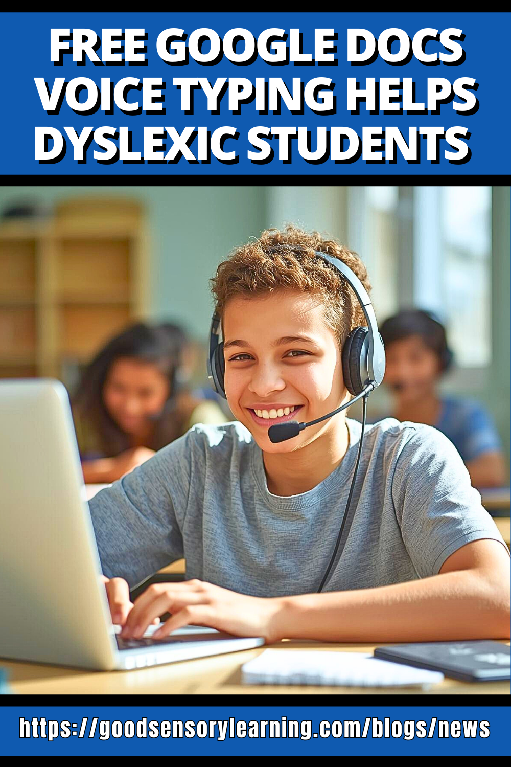 Student using Google Docs voice typing with a headset to support writing and learning for students with dyslexia and executive functioning challenges