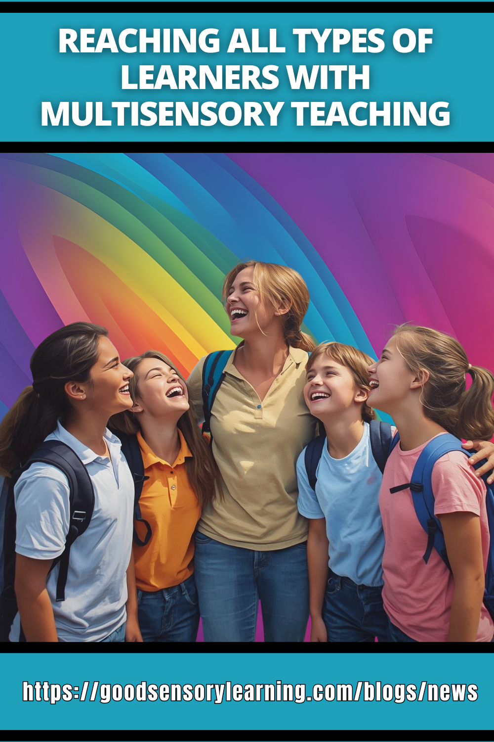 Reaching all types of learners with multisensory teaching, showing a teacher and diverse students smiling together against a colorful background, highlighting inclusive learning strategies