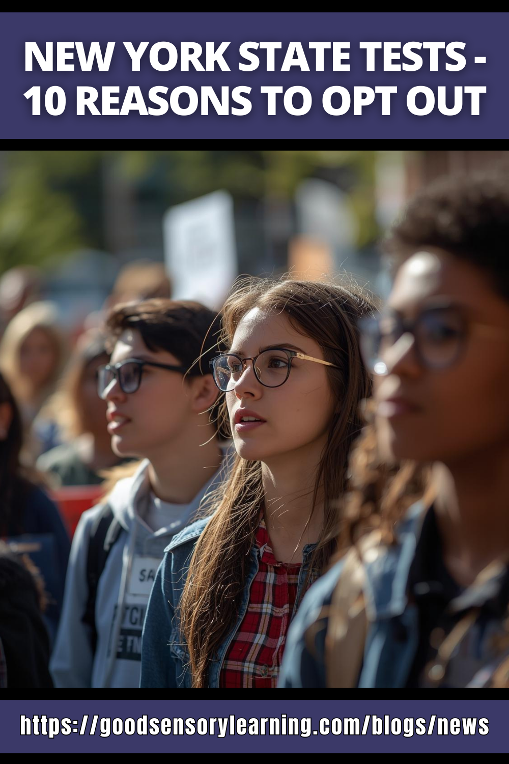 Students standing together during a school protest with text reading “New York State Tests – 10 Reasons to Opt Out,” highlighting concerns about standardized testing.