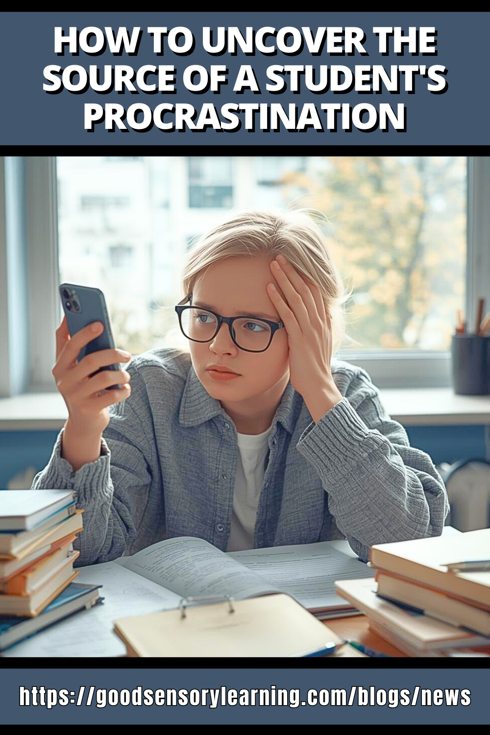 Student sitting at a desk with books and a phone, looking overwhelmed, illustrating how to uncover the source of student procrastination.