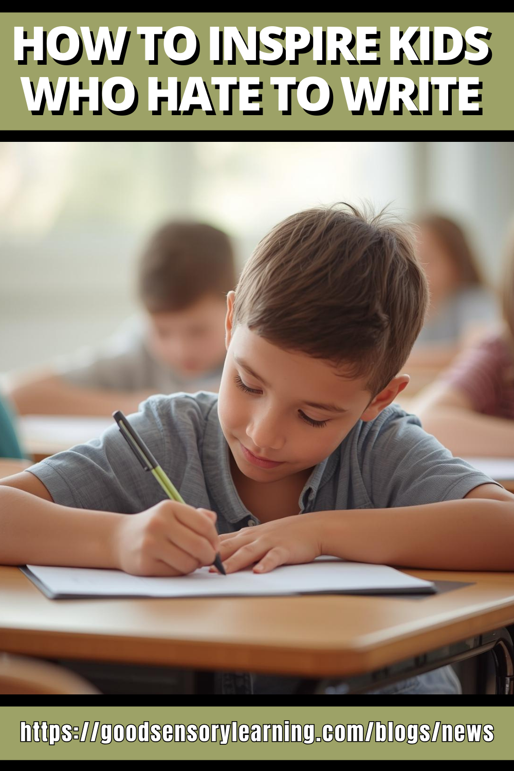 How to inspire kids who hate to write, featuring a young student focused on writing in a classroom and strategies to build motivation and confidence in writing