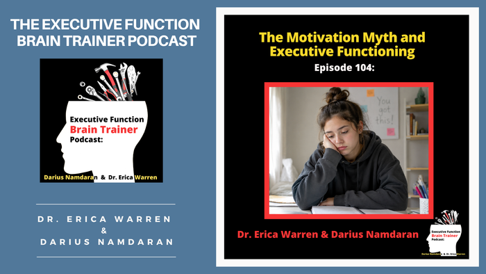 Promotional graphic for 'The Executive Function Brain Trainer Podcast', featuring Episode 104: 'The Motivation Myth and Executive Functioning'. The left side has a slate blue background with white text and the podcast logo.