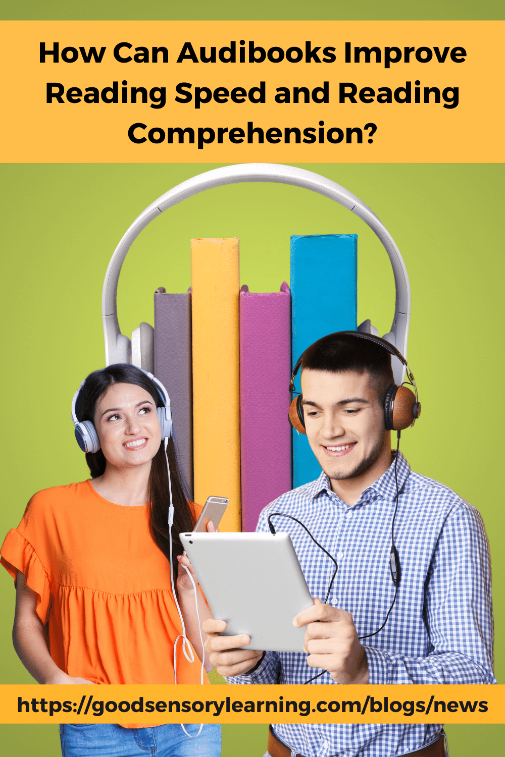 Audiobooks and reading comprehension graphic showing two students wearing headphones and reading on a tablet with books in the background, highlighting how audiobooks improve reading speed and comprehension.