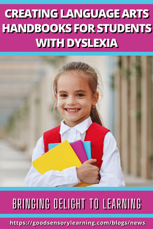 Creating Language Arts Handbooks for Students with Dyslexia