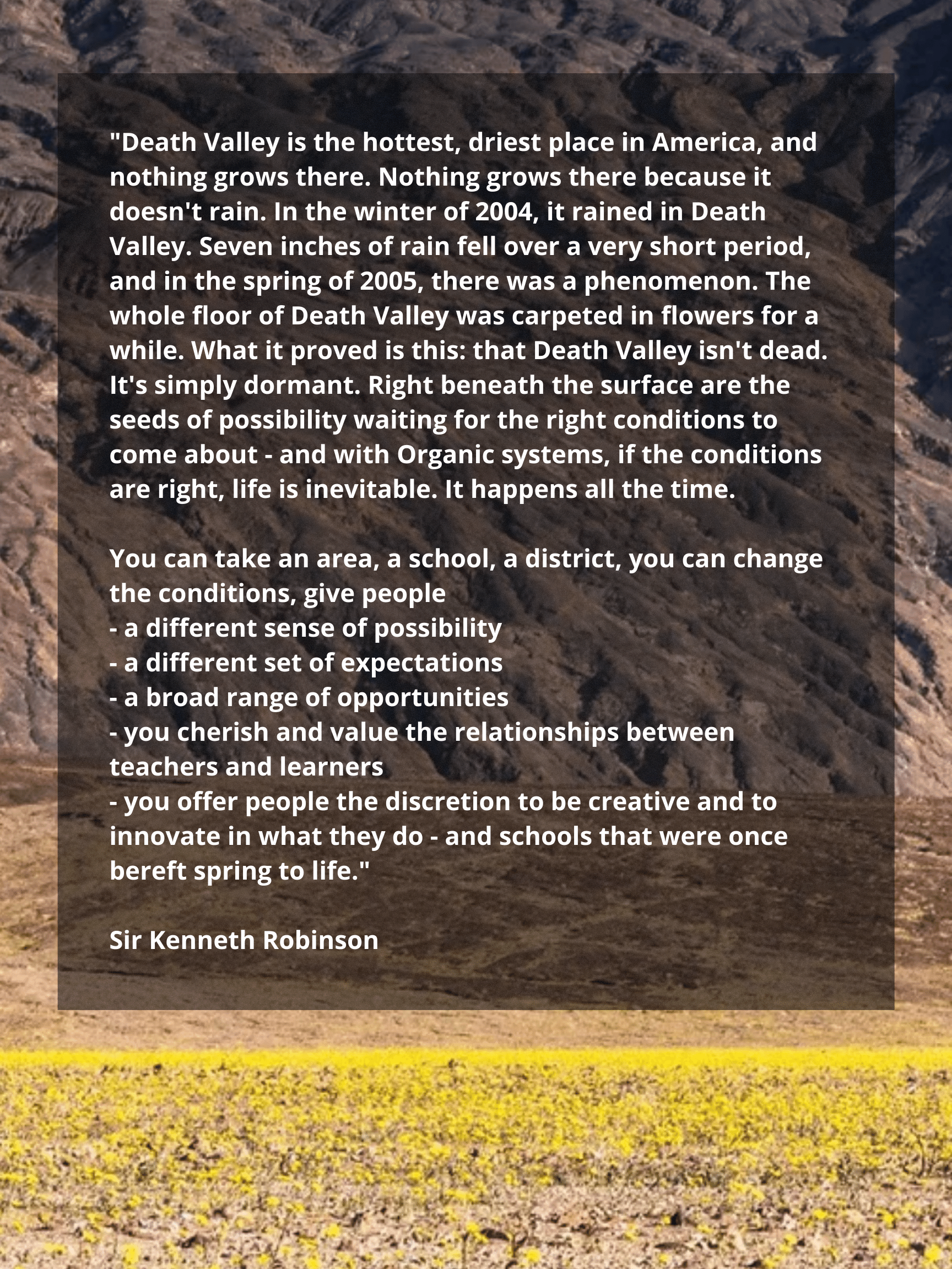 Inspirational quote by Sir Ken Robinson about Death Valley blooming, illustrating how the right conditions can awaken dormant potential in learning and schools