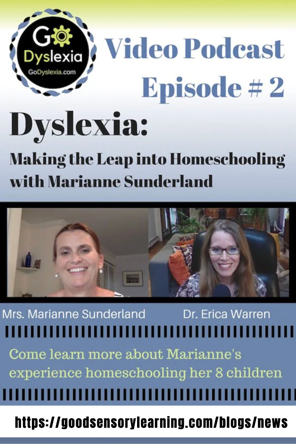 Dyslexia video podcast episode graphic featuring Dr. Erica Warren and Marianne Sunderland discussing homeschooling with dyslexia, family learning journeys, and educational strategies on Go Dyslexia.