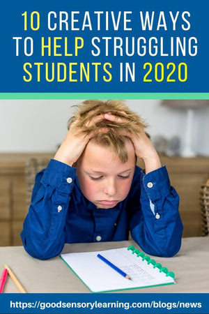10 Ways Help Struggling Students in 2020 | Good Sensory Learning