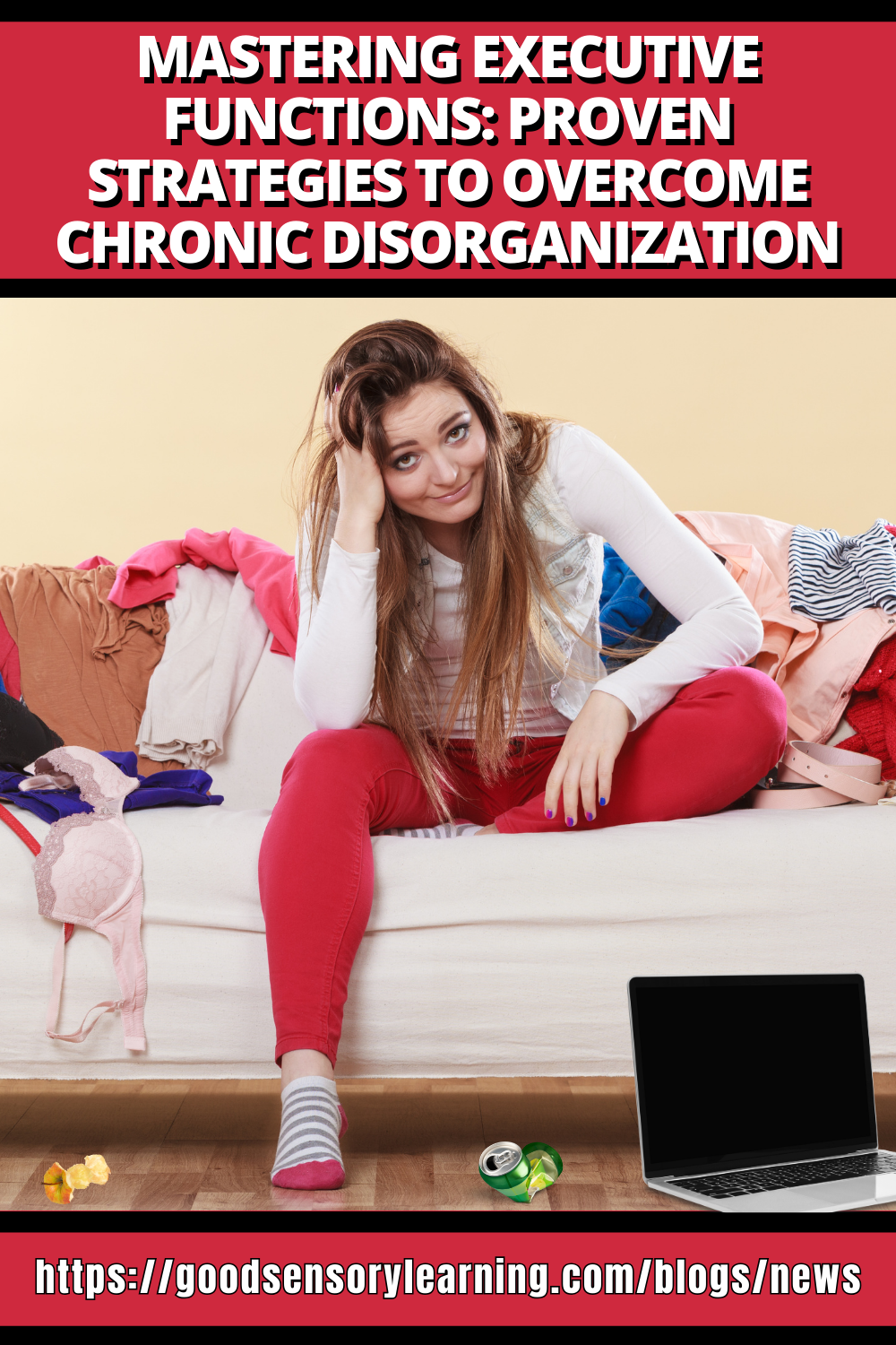 Chronic disorganization and executive functioning challenges, featuring a student overwhelmed by clutter.