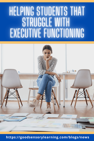Helping Students that Struggle with Executive Functioning