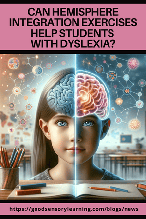 Can Hemisphere Integration Exercises Help Students with Dyslexia?