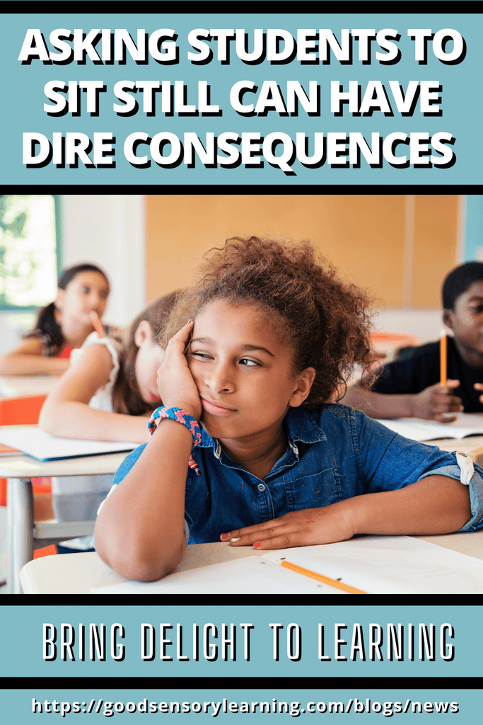Asking Students to Sit Still Can Have Dire Consequences – Good Sensory ...