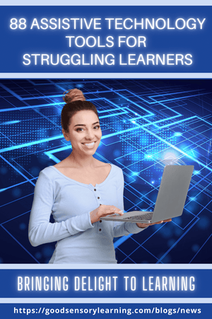 88 Assistive Technology Tools for Struggling Learners