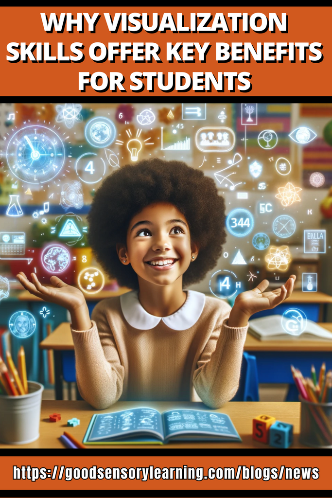 Student Visualization Skills - Key Benefits – Good Sensory Learning