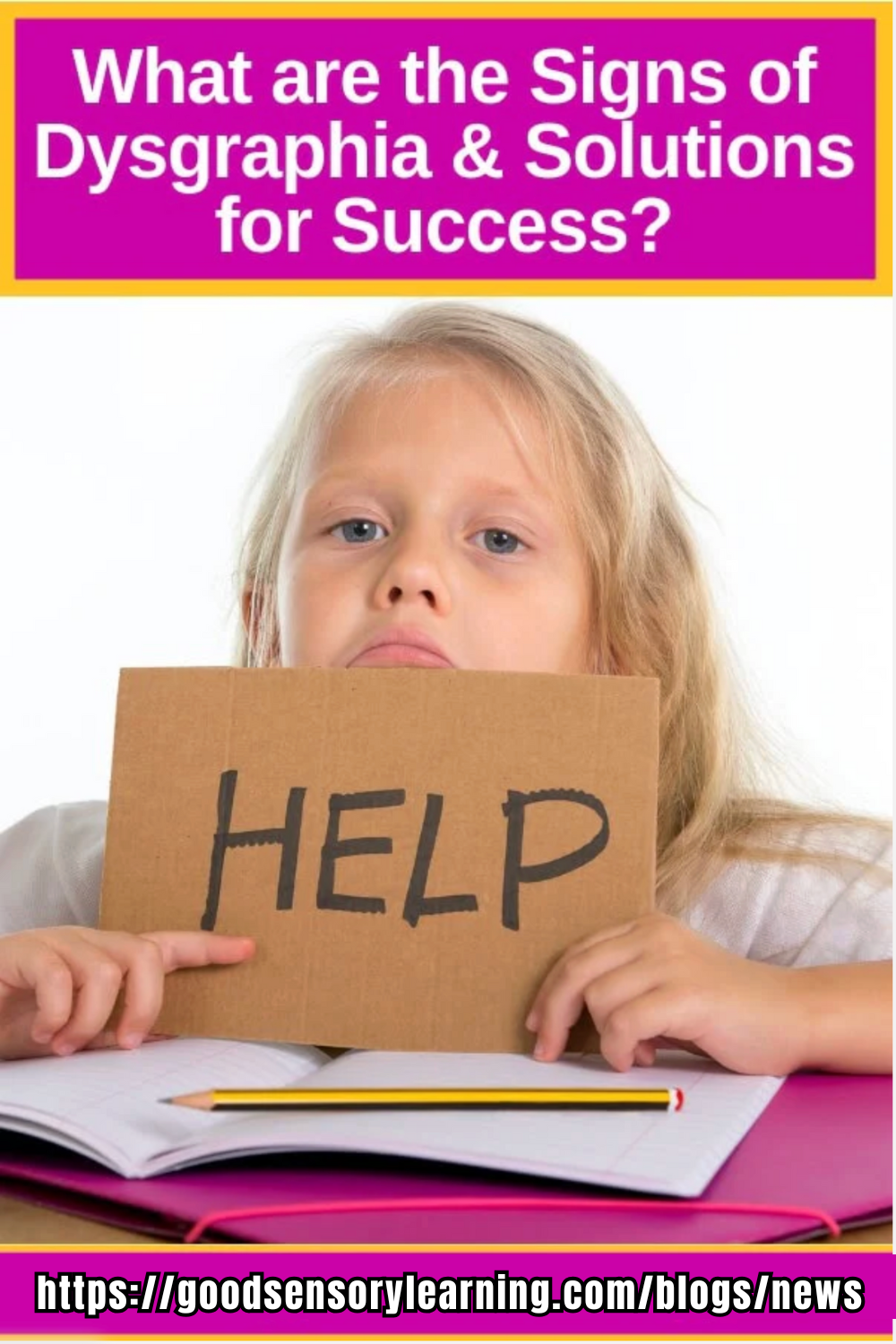 Child holding a “Help” sign over a notebook, illustrating signs of dysgraphia and the need for effective supports and solutions for writing success.