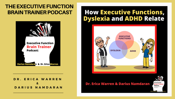Episode 12: How Executive Functions, Dyslexia and ADHD Relate The Exec