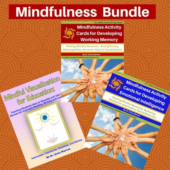 The Mindfulness and Learning Bundle includes Dr. Erica Warren's popular publications: Mindfulness Activity Cards for Developing Working Memory, Mindfulness Activity Cards for Developing Emotional Intelligence, and Mindful Visualization for Learning